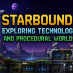 Starbound Exploring Technology and Procedural Worlds